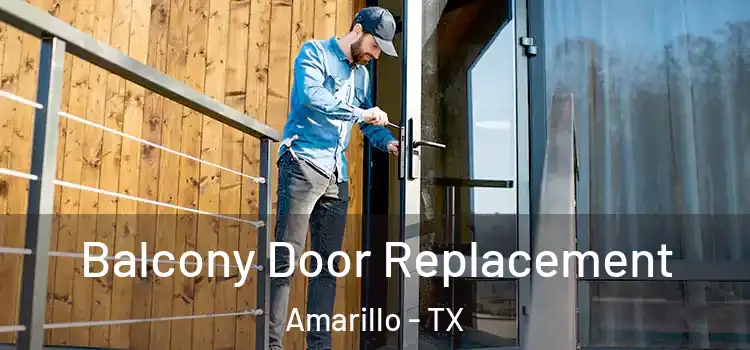  Balcony Door Replacement Amarillo - TX