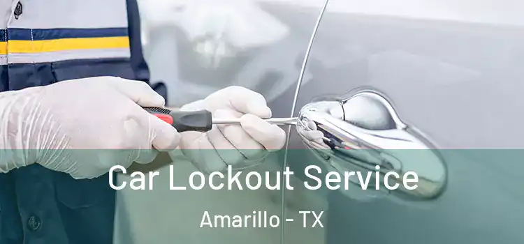 Car Lockout Service Amarillo - TX