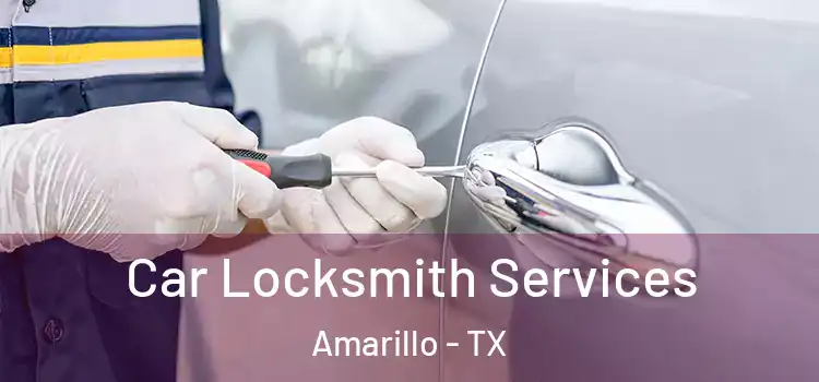  Car Locksmith Services Amarillo - TX