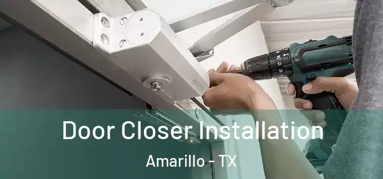  Door Closer Installation Amarillo - TX