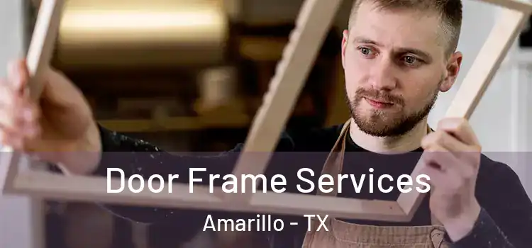 Door Frame Services Amarillo - TX