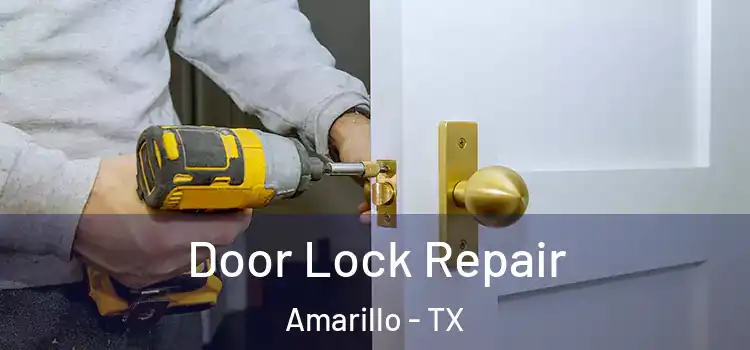 Door Lock Repair Amarillo - TX