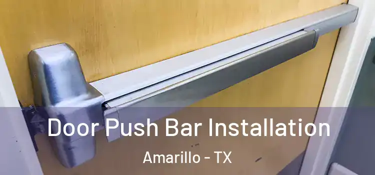  Door Push Bar Installation Amarillo - TX