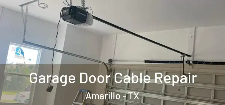  Garage Door Cable Repair Amarillo - TX