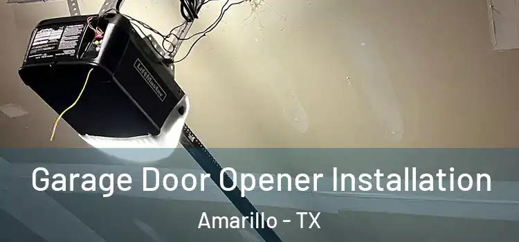  Garage Door Opener Installation Amarillo - TX