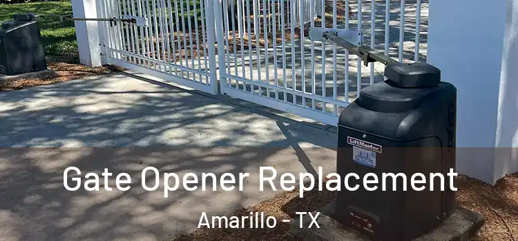  Gate Opener Replacement Amarillo - TX