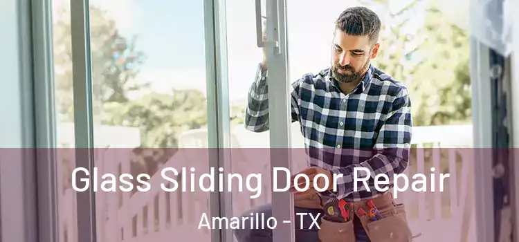 Glass Sliding Door Repair Amarillo - TX
