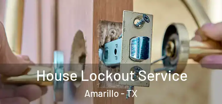 House Lockout Service Amarillo - TX