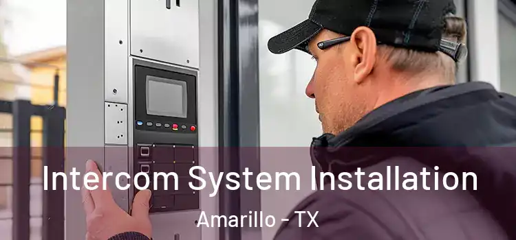  Intercom System Installation Amarillo - TX