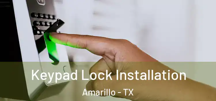  Keypad Lock Installation Amarillo - TX