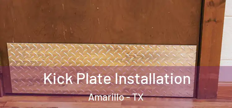  Kick Plate Installation Amarillo - TX