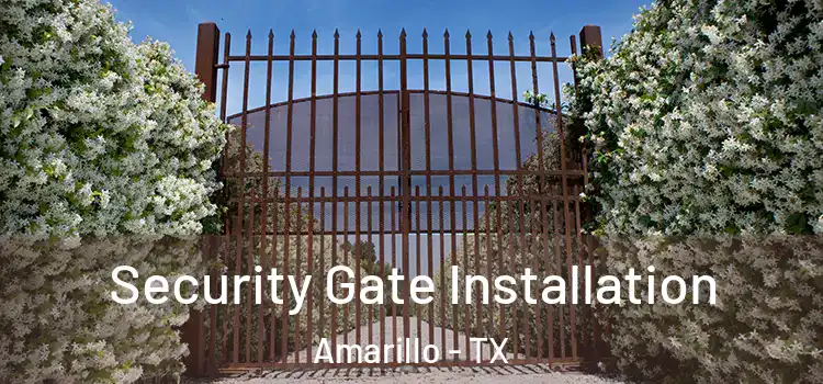  Security Gate Installation Amarillo - TX