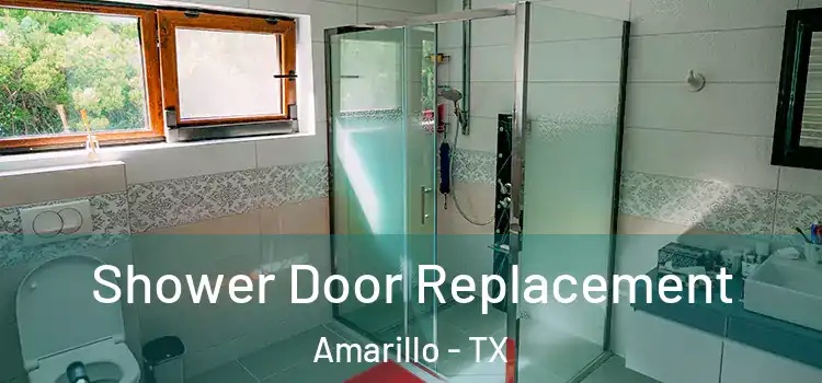  Shower Door Replacement Amarillo - TX