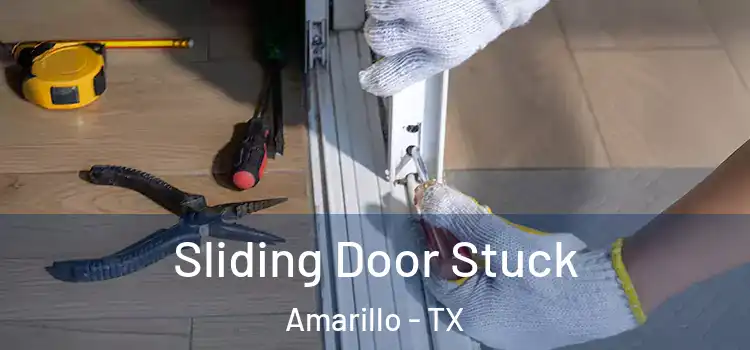 Sliding Door Stuck Amarillo - TX