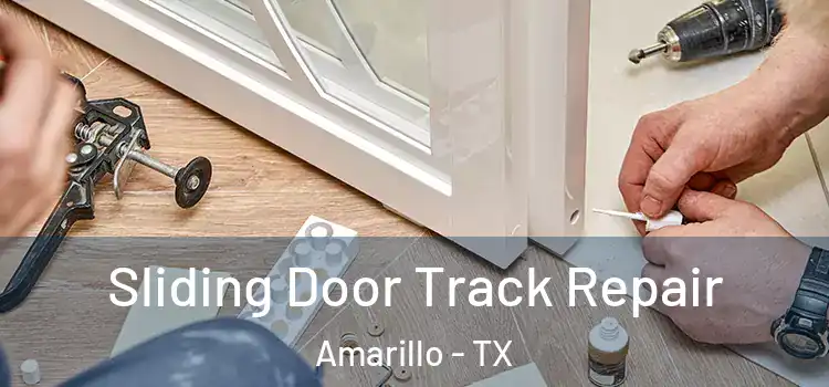 Sliding Door Track Repair Amarillo - TX