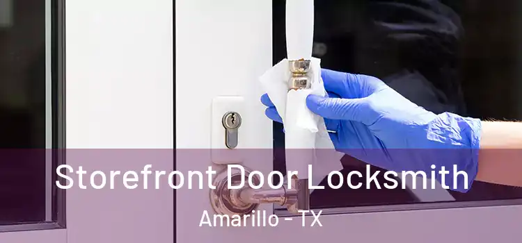  Storefront Door Locksmith Amarillo - TX