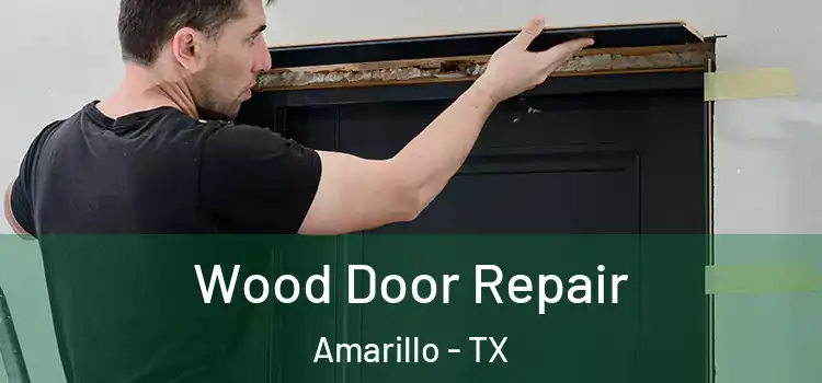 Wood Door Repair Amarillo - TX